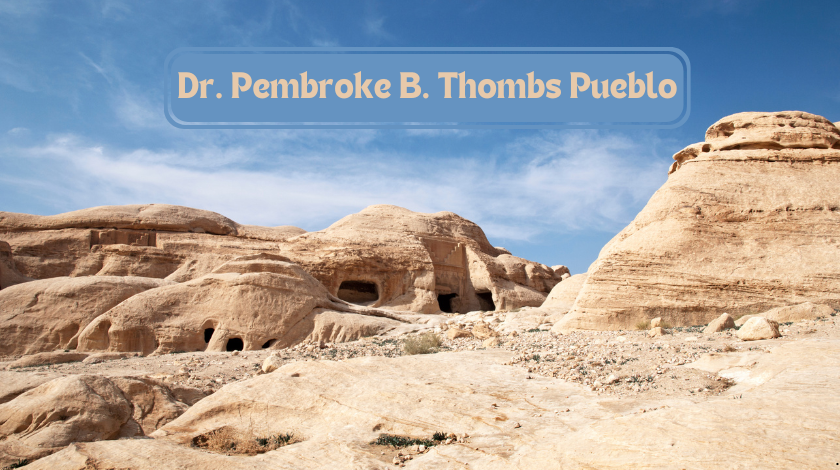 Dr. Pembroke B. Thombs Pueblo